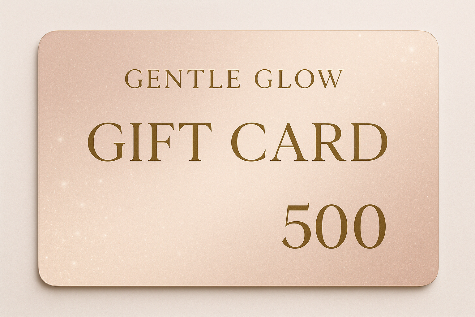Gentle Glow Gift Card - Rose Gold